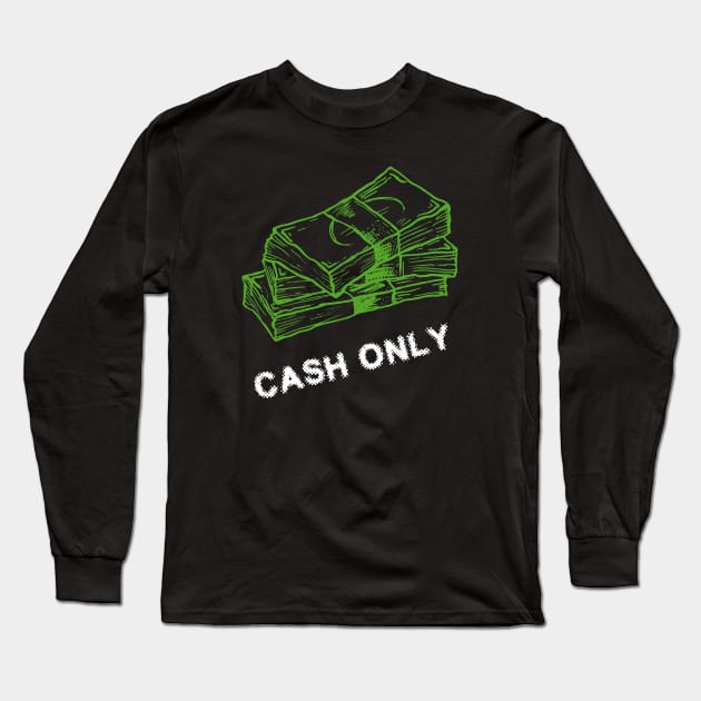 Cash only light Long Sleeve T-Shirt by annaazart